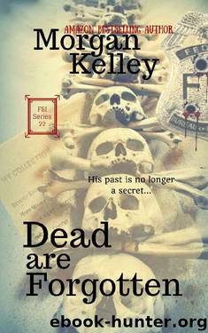 Dead are Forgotten by Morgan Kelley