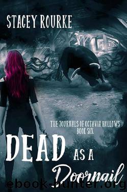 Dead as a Doornail (The Journals of Octavia Hollows #6) by Stacey Rourke