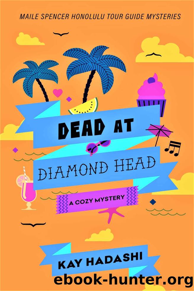 Dead at Diamond Head (Maile Spencer Honolulu Tour Guide Mysteries Book 4) by Kay Hadashi