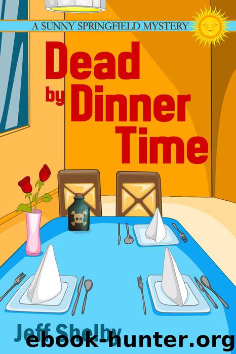 Dead by Dinner Time by Jeff Shelby
