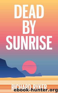 Dead by Sunrise by Richard Ryker