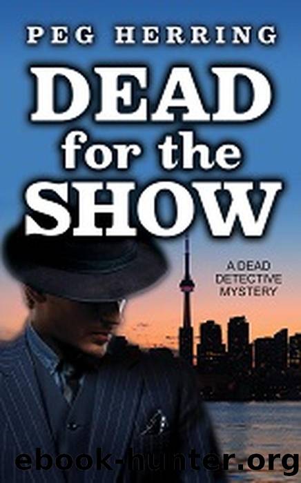 Dead for the Show by Peg Herring