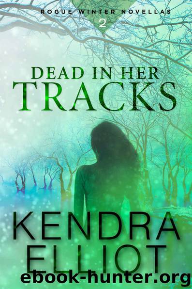 Dead in Her Tracks by Kendra Elliot