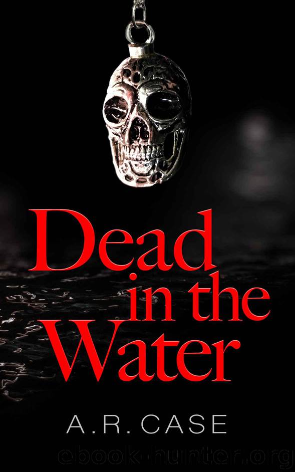 Dead in the Water (DeSantos Book 1) by Case A. R