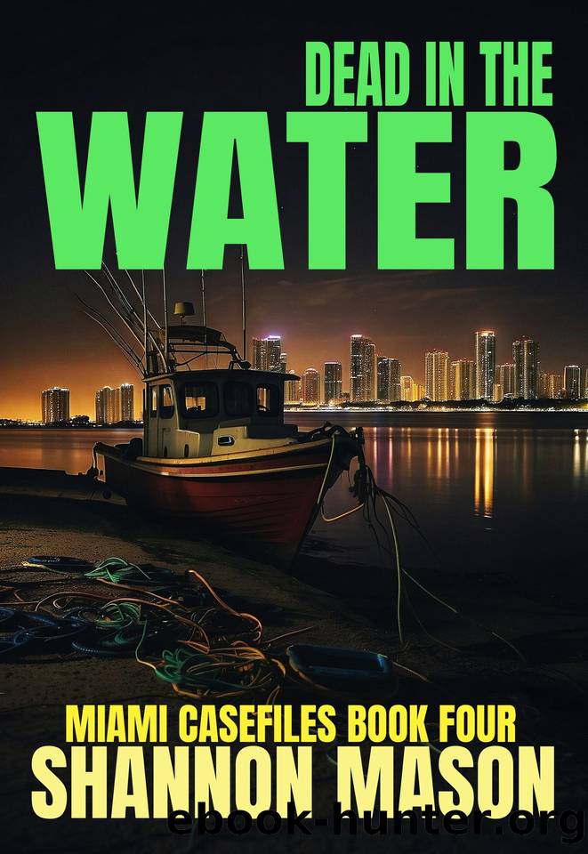 Dead in the Water: A Miami Case Files FBI Thriller by Shannon Mason