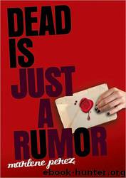 Dead is Just a Rumor by Marlene Perez