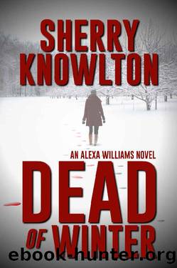 Dead of Winter: An Alexa Williams Novel by Sherry Knowlton