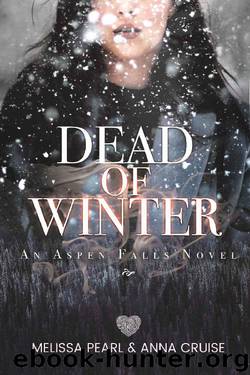 Dead of Winter_Aspen Falls Novel by Melissa Pearl & Anna Cruise