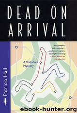 Dead on Arrival by Patricia Hall