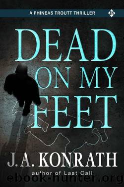 Dead on My Feet by J. A. Konrath
