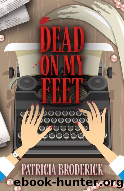 Dead on My Feet by Patricia Broderick
