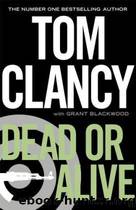 Dead or Alive (Jack Ryan Jr 2) by Tom Clancy & Grant Blackwood
