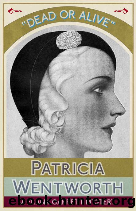 Dead or Alive_A Frank Garrett Mystery by Patricia Wentworth