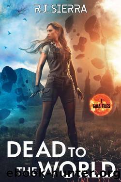 Dead to the World (Gaia Files Book 1) by R.J. Sierra