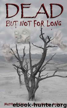 Dead, but Not for Long by Matthew Kinney
