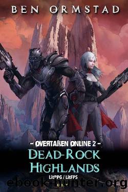 Dead-Rock Highlands: A Dark LitRPG LitFPS SciFi-Shooter (Overtaken Online Book 2) by Ben Ormstad