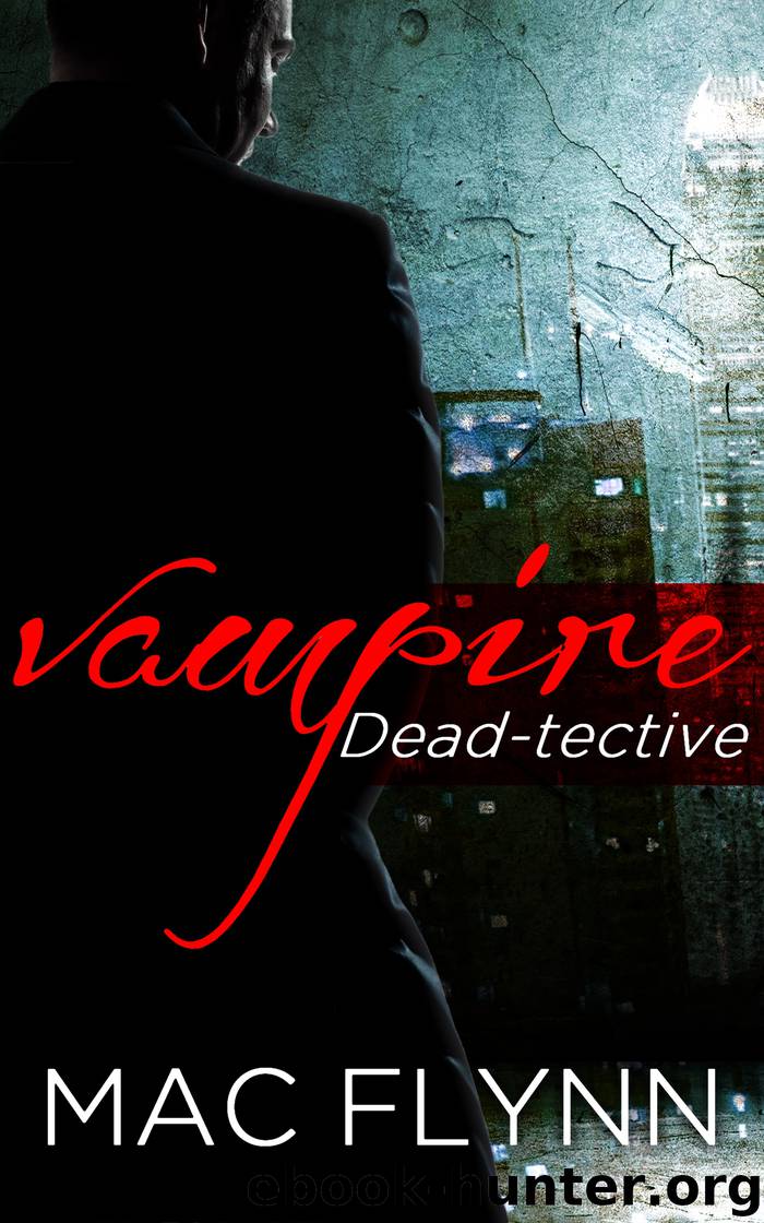 Dead-tective Box Set (Vampire Mystery-Romance) by Flynn Mac