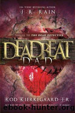 Deadbeat Dad: A Dead Detective Novel (The Dead Detective Book 2) by J.R. Rain & Rod Kierkegaard Jr