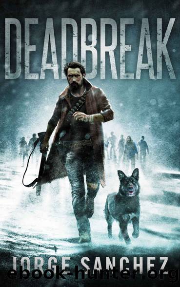 Deadbreak: A Zombie Apocalypse Thriller by Jorge Sanchez