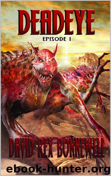Deadeye- Episode I by David Bonnewell