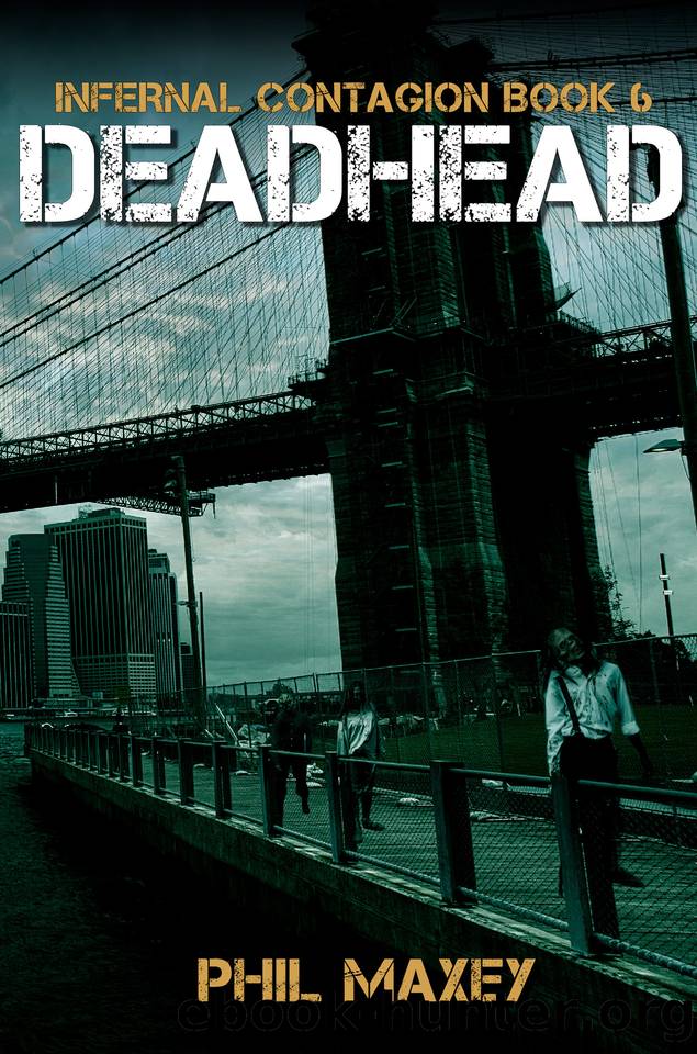 Deadhead: A Zombie Apocalypse Thriller by Phil Maxey