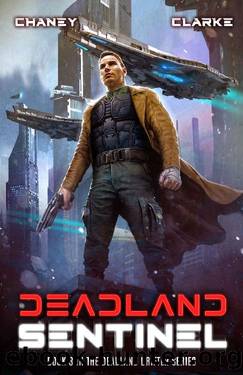 Deadland Sentinel: A Scifi Thriller (Deadland Drifter Book 3) by J.N. Chaney & Ell Leigh Clarke