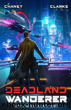 Deadland Wanderer: A Scifi Thriller (Deadland Drifter Book 2) by J.N. Chaney & Ell Leigh Clarke