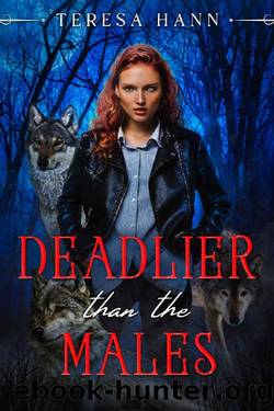 Deadlier than the Males by Teresa Hann