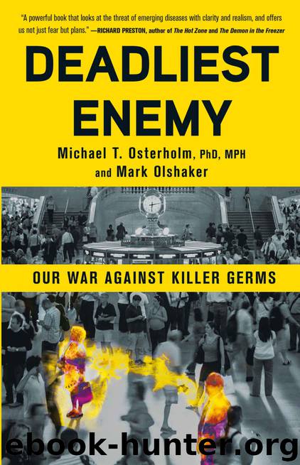 Deadliest Enemy: Our War Against Killer Germs by Michael T. Osterholm & Mark Olshaker