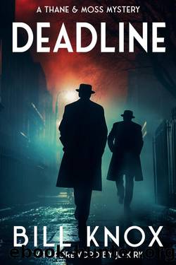 Deadline (Thane & Moss Book 1) by Bill Knox