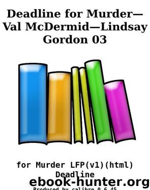 Deadline for Murder&#8212;Val McDermid&#8212;Lindsay Gordon 03 by for Murder LFP(v1)(html) Deadline