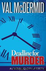 Deadline for Murder: A Lindsay Gordon Mystery by Val McDermid