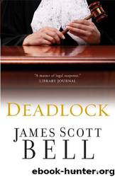 Deadlock by James Scott Bell