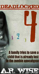 Deadlocked 4 by A. R. Wise