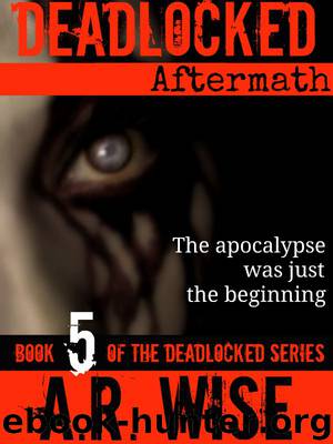 Deadlocked 5 by A.R. Wise