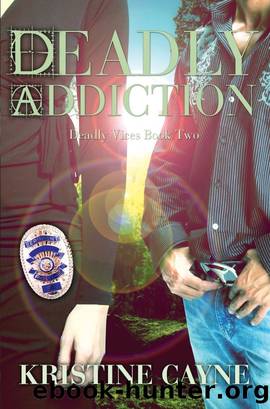 Deadly Addiction (Deadly Vices, Book 2) by Kristine Cayne