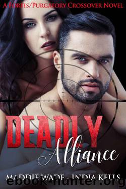 Deadly Alliance: A FortisPurgatory Crossover Novel by Maddie Wade & India Kells