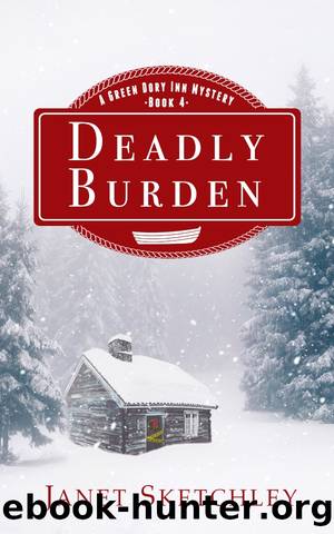 Deadly Burden [A Green Dory Inn Mystery, Book 4] by Janet Sketchley