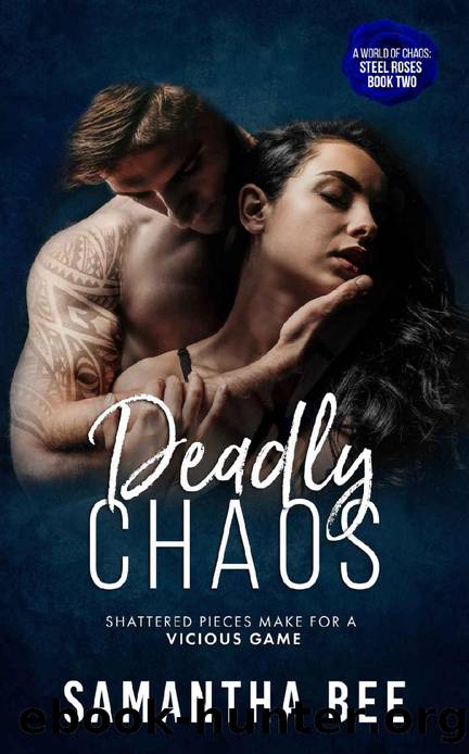 Deadly Chaos (Steel Roses Book 2) by Samantha Bee