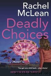 Deadly Choices by Rachel McLean
