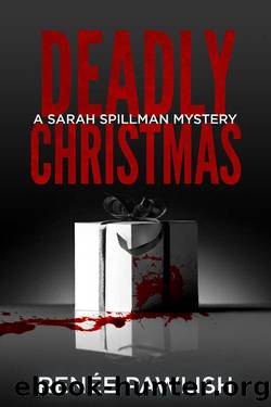 Deadly Christmas (Detective Sarah Spillman Mystery Series Book 8) by Renee Pawlish