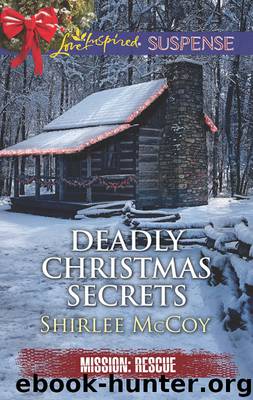 Deadly Christmas Secrets by Shirlee McCoy