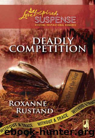 Deadly Competition (Without a Trace) by Roxanne Rustand
