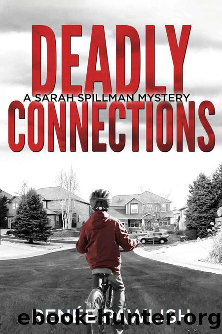 Deadly Connections (Detective Sarah Spillman Mystery Series Book 1) by Renee Pawlish