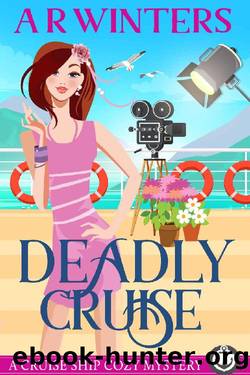 Deadly Cruise: A Humorous Cruise Ship Cozy Mystery (Cruise Ship Cozy Mysteries Book 7) by A.R. Winters