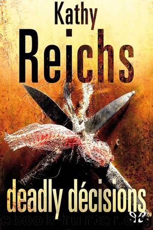 Deadly Décisions by Kathy Reichs