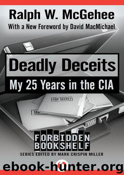 Deadly Deceits: My 25 Years in the CIA by Ralph W. McGehee