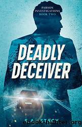 Deadly Deceiver by S. A. Stacy