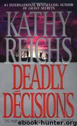 Deadly Decisions [Temperance Brennan 3] by Kathy Reichs