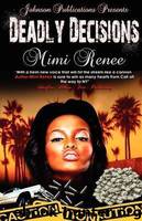 Deadly Decisions by Mimi Renee